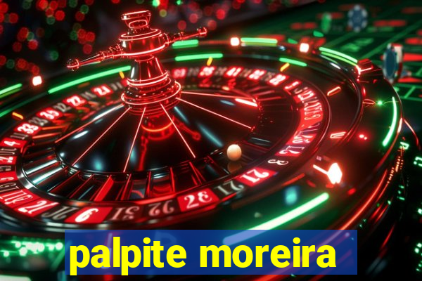 palpite moreira